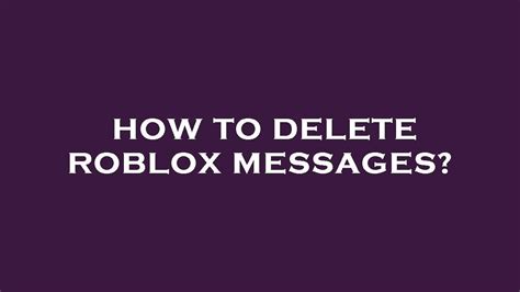 how to clear conversations on roblox