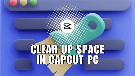 how to clear up space in capcut