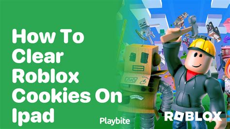 how to clear your roblox cookies on ipad