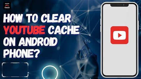 how to clear youtube cache on android phone