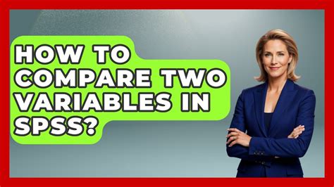how to compare multiple variables in spss