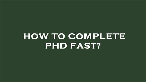 how to complete phd fast