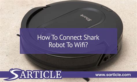 how to connect a shark robot to new wifi