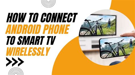 how to connect android to smart tv wirelessly