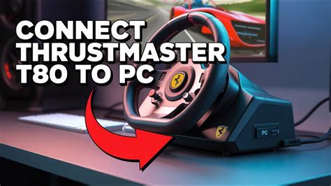how to connect thrustmaster ferrari to pc