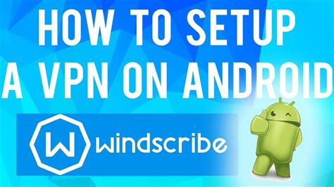 how to connect windscribe vpn on android