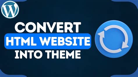 how to convert html website into wordpress theme
