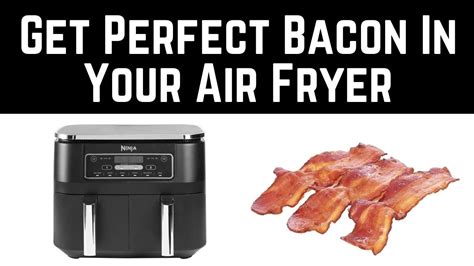 how to cook bacon in ninja dual air fryer