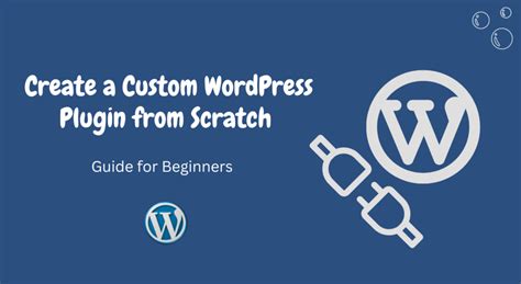 how to create a custom wordpress plugin from scratch
