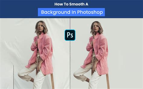 how to create a smooth background in photoshop