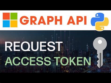 how to create access token from microsoft graph api in python