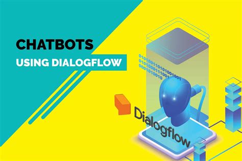 how to create chatbot using dialogflow