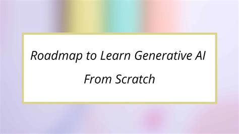 how to create generative ai from scratch