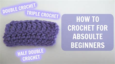 how to crochet for absolute beginners part 2