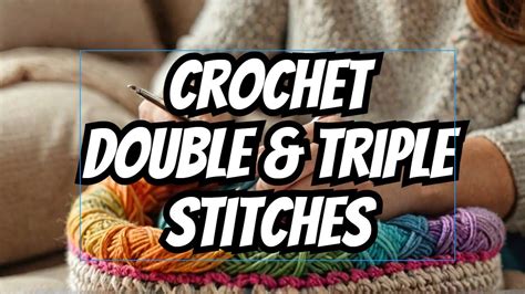 how to crochet for absolute beginners part 3