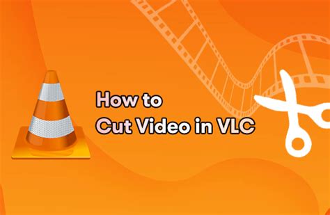 how to cut some part of video in vlc