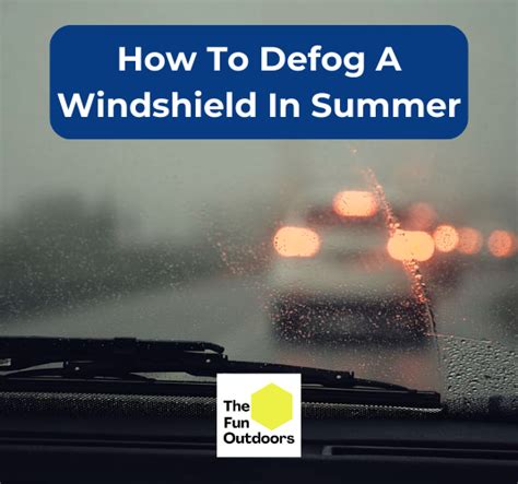 how to defog car windshield in summer