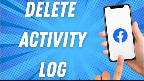 how to delete activity log on facebook on phone