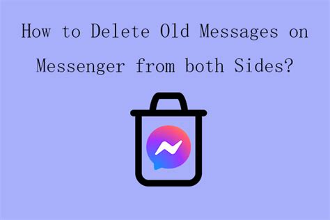 how to delete all old messages on messenger from both sides