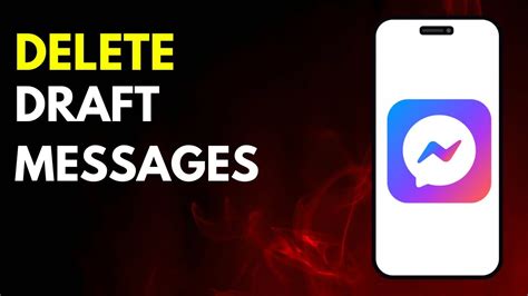 how to delete draft on facebook messenger