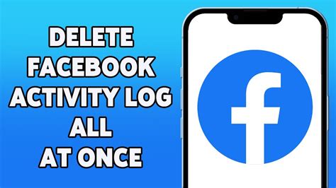 how to delete facebook activity log all at once on android without