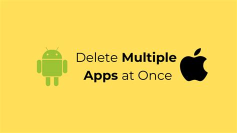 how to delete many apps at once android