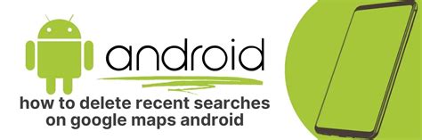 how to delete recent history on google maps android