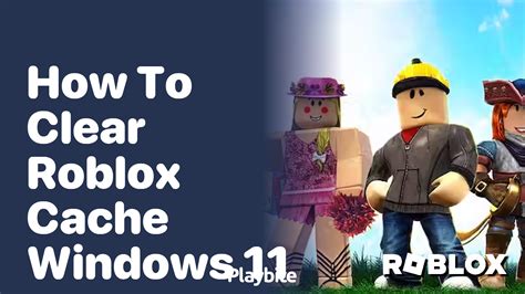 how to delete roblox cache on windows 11