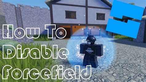 how to disable forcefield roblox