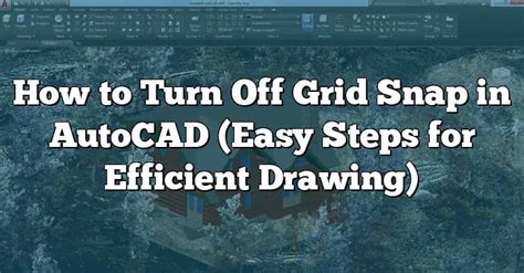 how to disable grid snap in autocad