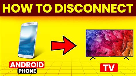 how to disconnect android from tv