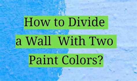 how to divide a wall with two paint colors