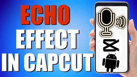 how to do echo effect on capcut