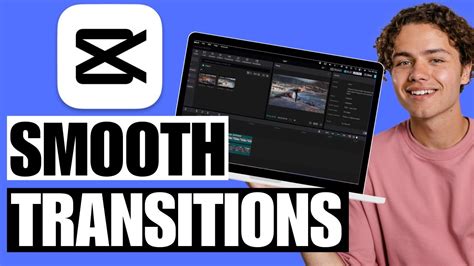 how to do smooth transition on capcut