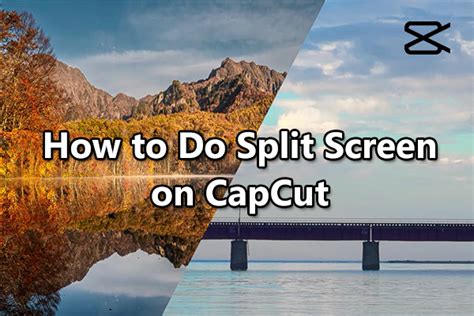 how to do split screen effect on capcut