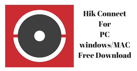 how to download and install hik connect app on windows pc and mac