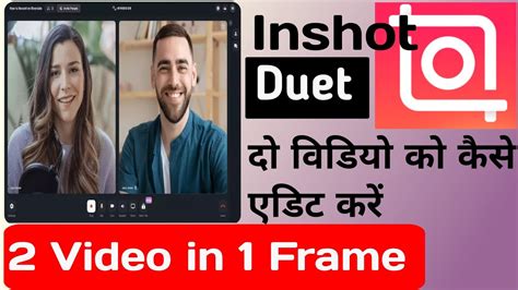 how to edit 2 videos in one frame in inshot