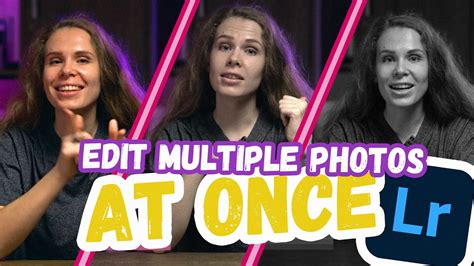 how to edit multiple photos in lightroom