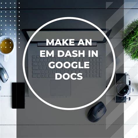 how to em dash in google docs