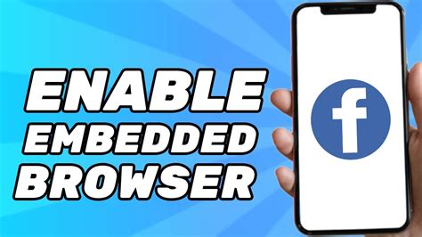 how to enable facebook embedded browser