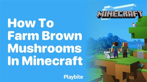 how to farm brown mushrooms in minecraft java