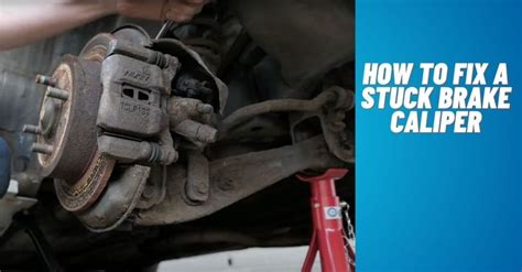 how to fix a brake that is stuck