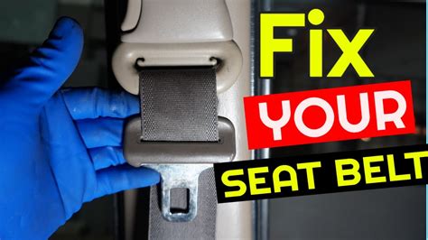 how to fix a seatbelt that doesn't latch
