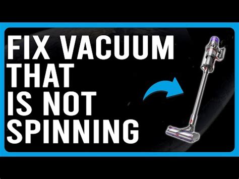 how to fix a vacuum that won't spin