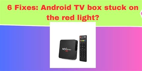 how to fix android tv box stuck on red light