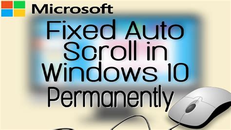 how to fix automatic scrolling on windows 10