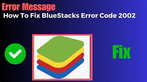 how to fix bluestacks error code 2002