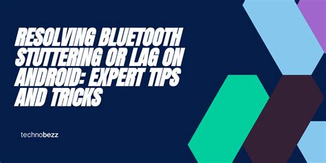 how to fix bluetooth stuttering android