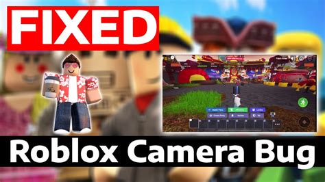 how to fix camera bug on roblox mobile