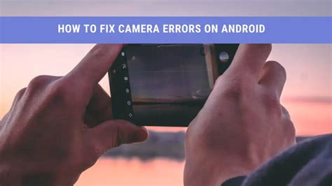 how to fix camera error on android